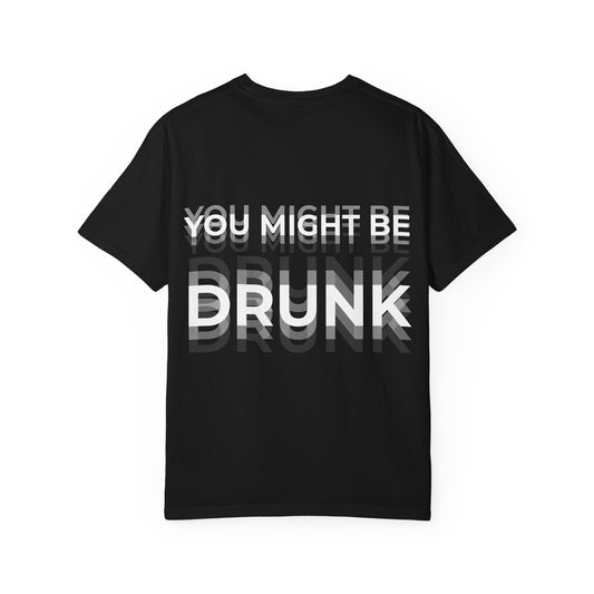You Might Be Drunk Graphic Tee — Funny Party T‑Shirt