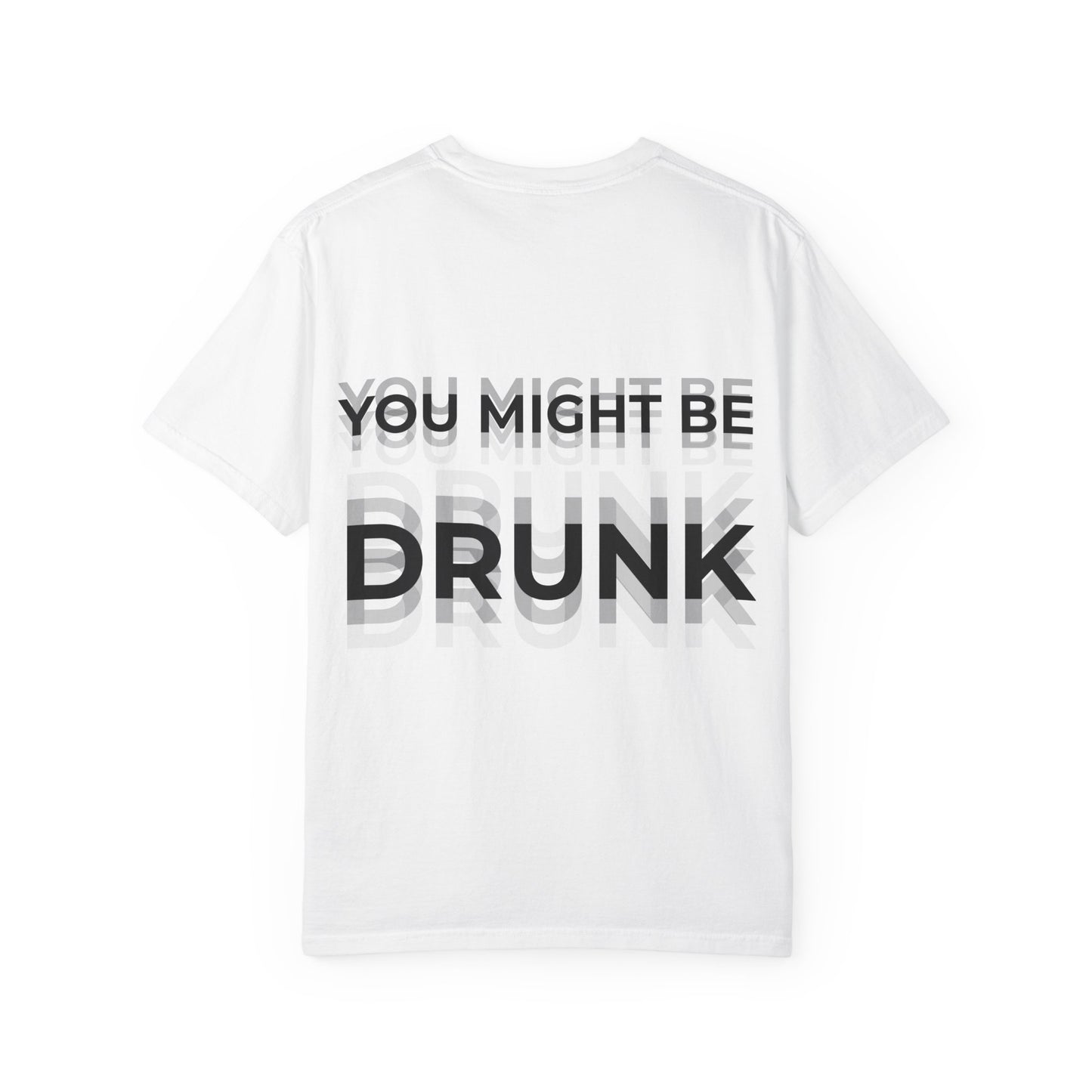 You Might Be Drunk Graphic Tee — Funny Party T‑Shirt