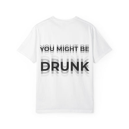 You Might Be Drunk Graphic Tee — Funny Party T‑Shirt