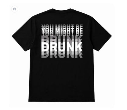 You Might Be Drunk Graphic